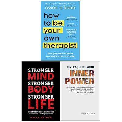 How to Be Your Own Therapist, Stronger Mind Stronger Body Stronger Life, Unleashing Your Inner Power 3 Books Collection Set