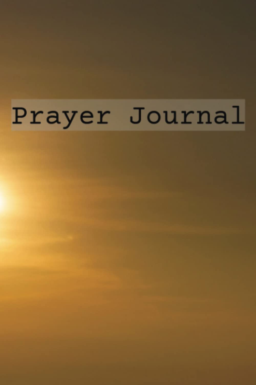 Independently published Prayer Journal - Prayer Journal For Writing Prayers