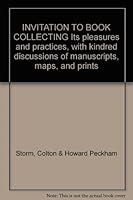INVITATION TO BOOK COLLECTING Its pleasures and practices, with kindred discussions of manuscripts, maps, and prints B001KXL5UU Book Cover