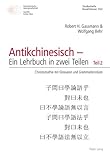 Antikchinesisch ÃÆÃÆÃâÃÂ¢ÃÆÃâÃÂ¢ÃâÃÂ¬ÃÆÃâÃÂ¢Ãâ¬ÃÅ Ein Lehrbuch in zwei Teilen: Teil 1: Eine propÃÆÃÆÃâ ÃâÃÆÃâÃâÃÂ¤deutische EinfÃÆÃÆÃâ ÃâÃÆÃâÃâÃÂ¼hrung in fÃÆÃÆÃâ ÃâÃÆÃâÃâÃÂ¼nf Element(ar)gÃÆÃÆÃâ ÃâÃÆÃâÃâÃÂ¤ngen-  Teil 2: Chrestomathie mit Glossaren ... / Etudes asiat