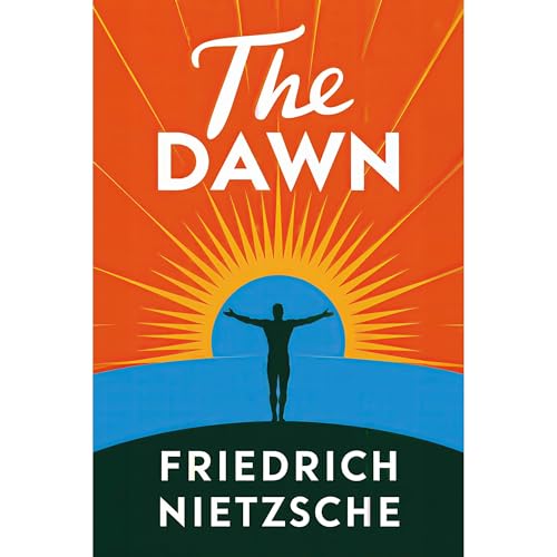 The Dawn (Thoughts on the Prejudices of Morality) Audiolibro Por Friedrich Nietzsche arte de portada