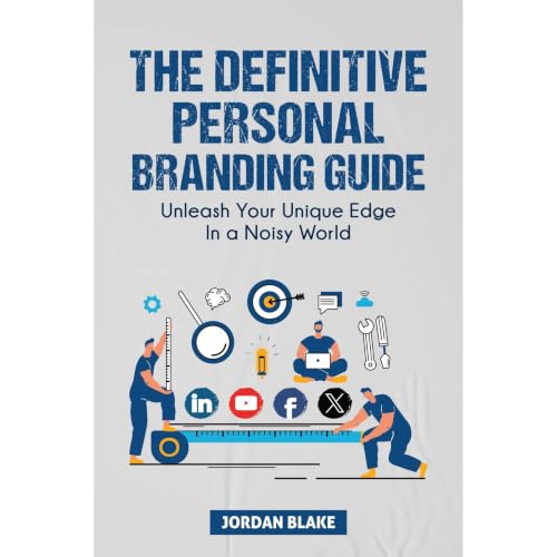 The Definitive Personal Branding Guide