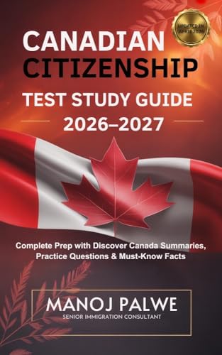 Canadian Citizenship Test Study Guide 2026–2027 : Complete Prep with Discover Canada Summaries, Practice Questions & Must-Know Facts (SERIES 1 CANADA ... ... Roadmap to Making Canada Your Home.)