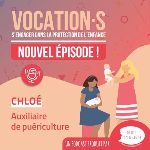 "On veut qu'ils soient comme &agrave; la maison" ' (Chlo&eacute;, Auxiliaire de pu&eacute;riculture)
