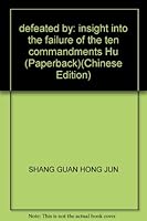 defeated by: insight into the failure of the ten commandments Hu (Paperback) 7800847713 Book Cover