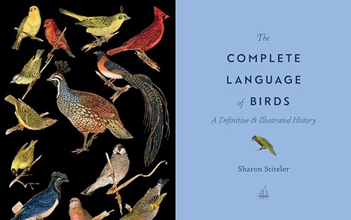 Image of The Complete Language of Birds: A Definitive and Illustrated History (Complete Illustrated Encyclopedia, 13)