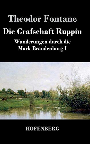 Die Grafschaft Ruppin: Wanderungen durch die Ma... [German] 3843047189 Book Cover