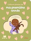  MON ALBUM PHOTOS - Ma première année - dès la naissance
