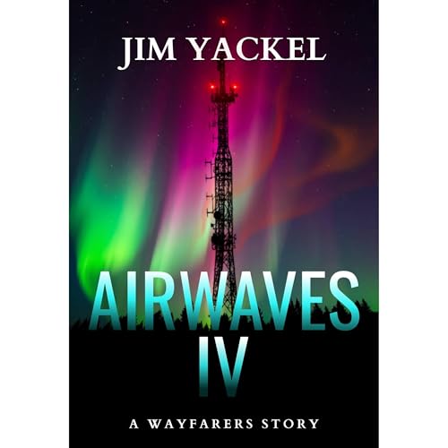 Airwaves Four: A Wayfarers Story Audiolibro Por Jim Yackel arte de portada