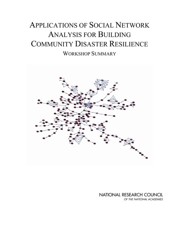 Buy Applications of Social Network Analysis for Building Community Disaster Resilience: Workshop Summary — BookShops.in