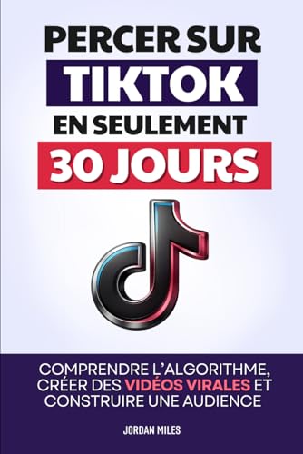 Percer sur TikTok en 30 Jours...