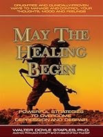 May the Healing Begin: Powerful Strategies to Overcome Depression and Despair 0973497920 Book Cover
