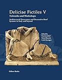 delicia mein kleines vogelhaus  Lulof, P: Deliciae Fictiles V. Networks and Workshops: Architectural Terracottas and Decorative Roof Systems in Italy and Beyond