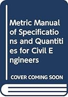A Metric Manual Of Specifications And Quantities For Civil Engineers 0340123761 Book Cover