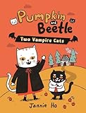 Pumpkin and Beetle: Two Vampire Cats