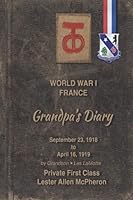 World War One Diary: 1918-1919 - Private First Class - Lester Allen McPheron 1514755548 Book Cover
