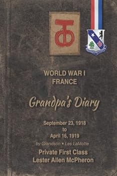 Paperback World War One Diary: 1918-1919 - Private First Class - Lester Allen McPheron Book
