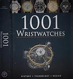 1001 Wristwatches: History .Technology. Design