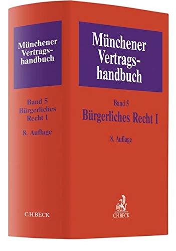 Münchener Vertragshandbuch Bd. 5: Bürgerliches Recht I Münchener Vertragshandbuch Bd. 5: Bürgerliches Recht I