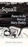 Squall: Poems in the Voice of Mary Shelley (274) (Essential Poets series)