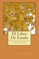 El Libro De Exodo: Explicado Verso por Verso: Volume 2 1477498745 Book Cover