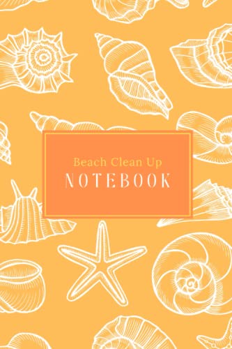 Beach Clean Up Notebook: Orange Seashell Theme Journal For Beach Cleaning Supplies Tool Kit