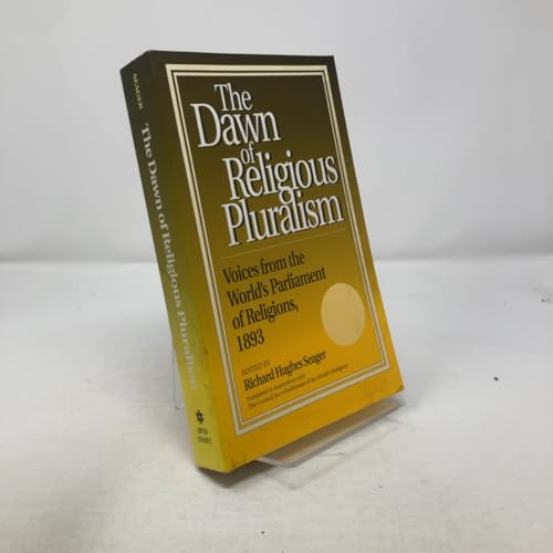Dawn of Religious Pluralism: Voices From the World's Parliament of Religions, 1893