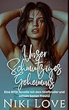  Unser Schmutziges Geheimnis: Eine MFM Novelle mit dem Stiefbruder und seinem besten Freund (Blutsbande und Grenzen)