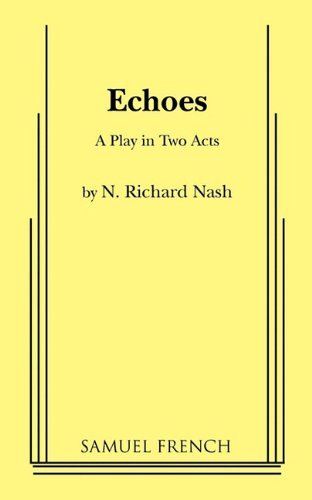Echoes by N Richard Nash (2011-02-24)