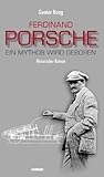  Ferdinand Porsche - Ein Mythos wird geboren von Haug. Gunter (2012) Gebundene Ausgabe