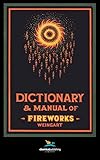 Weingart's Dictionary and Manual of Fireworks
