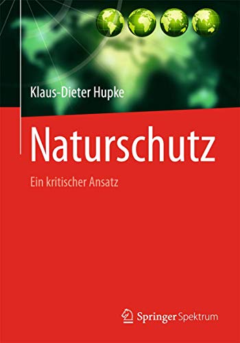 Naturschutz: Ein kritischer Ansatz Naturschutz: Ein kritischer Ansatz