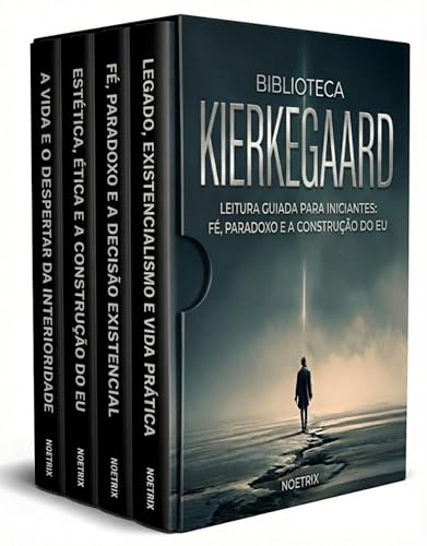 Biblioteca Kierkegaard - 4 Livros - Filosofia existencial para iniciantes: angústia, escolhas e autenticidade no cotidiano: Introdução prática ao existencialismo - liberdade e construção do eu