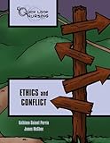 Quick Look Nursing: Ethics and Conflict: .