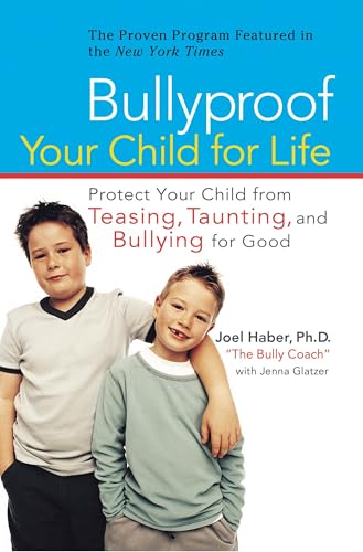 Bullyproof Your Child for Life: Protect Your Child from Teasing, Taunting, and Bullying forGood image 2