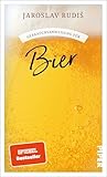 Gebrauchsanweisung für Bier: Poetische Liebeserklärung an den goldenen Gerstensaft vom Bestsellerautor der »Gebrauchsanweisung fürs Zugreisen«