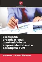 Excelência organizacional, oportunidade de empreendedorismo e paradigma TQM (Portuguese Edition) 6208983754 Book Cover
