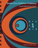 Grade One Addition Problems: Visual Mathematics Series 1490545786 Book Cover
