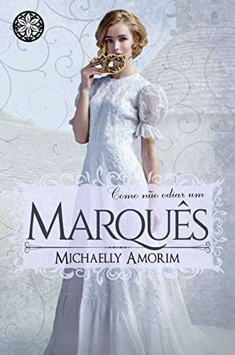 Como não odiar um Marquês (Amores Indecentes Livro 4)