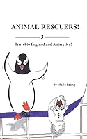 Animal Rescuers! Travel to England and Antarctica 171801869X Book Cover
