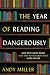 The Year of Reading Dangerously: How Fifty Great Books (and Two Not-So-Great Ones) Saved My Life