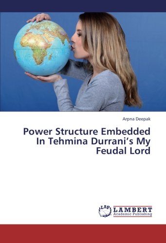 Power Structure Embedded In Tehmina Durrani's My Feudal Lord