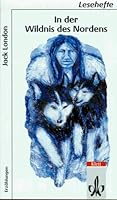 In der Wildnis des Nordens: Vier Erzählungen vom Kampf ums Überleben 3122619903 Book Cover