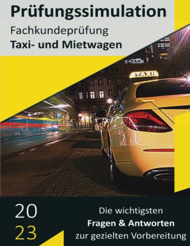 Preisvergleich Produktbild Prüfungssimulation Fachkundeprüfung Taxi- und Mietwagen: Realitätsnahe Prüfungssimulation mit den wichtigsten Prüfungsfragen im Überblick