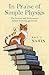 In Praise of Simple Physics: The Science and Mathematics behind Everyday Questions (Princeton Puzzlers)