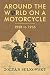 Around the World on a Motorcycle: 1928 to 1936 (Incredible Journeys)