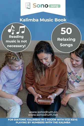 Kalimba Music Book - 50 Relaxing songs - reading music not necessary: For diatonic kalimbas in C major with 17/21 keys - playing by numbers with the kalimba