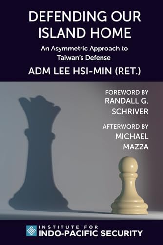 Defending Our Island Home: An Asymmetric Approach to Taiwan’s Defense