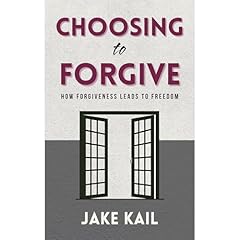 Choosing to Forgive Audiolibro Por Jake Kail arte de portada