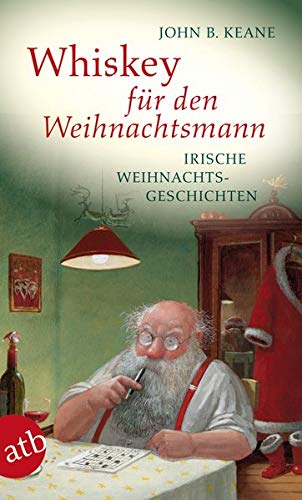 Whiskey für den Weihnachtsmann: Irische Weihnachtsgeschichten Whiskey für den Weihnachtsmann: Irische Weihnachtsgeschichten